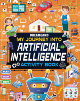 Artificial Intelligence Activity Book for Kids Age 7+- Activities about AI, Computers and Machine Learning